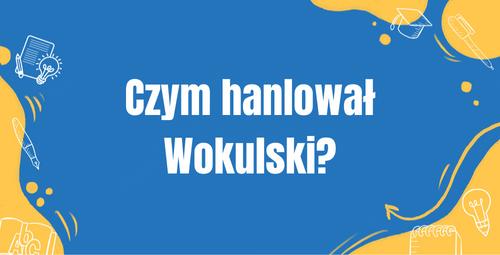 Czym handlował Wokulski?