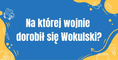 Na której wojnie dorobił się Wokulski?