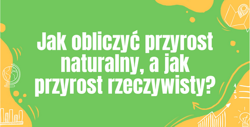 Jak obliczyć przyrost naturalny